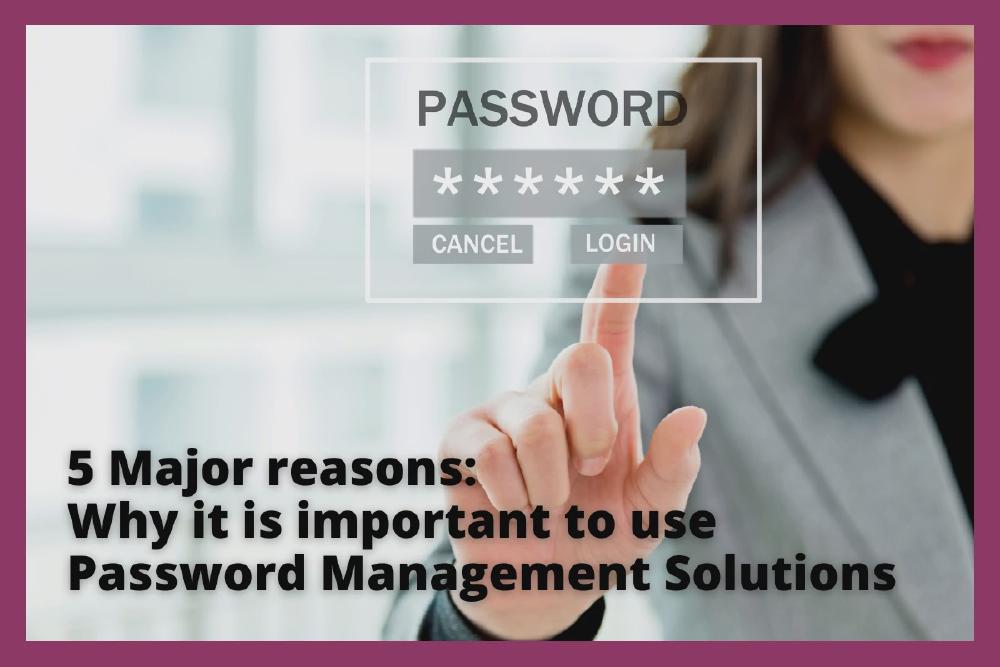 Benefits Of Using Password Management Solutions 2644